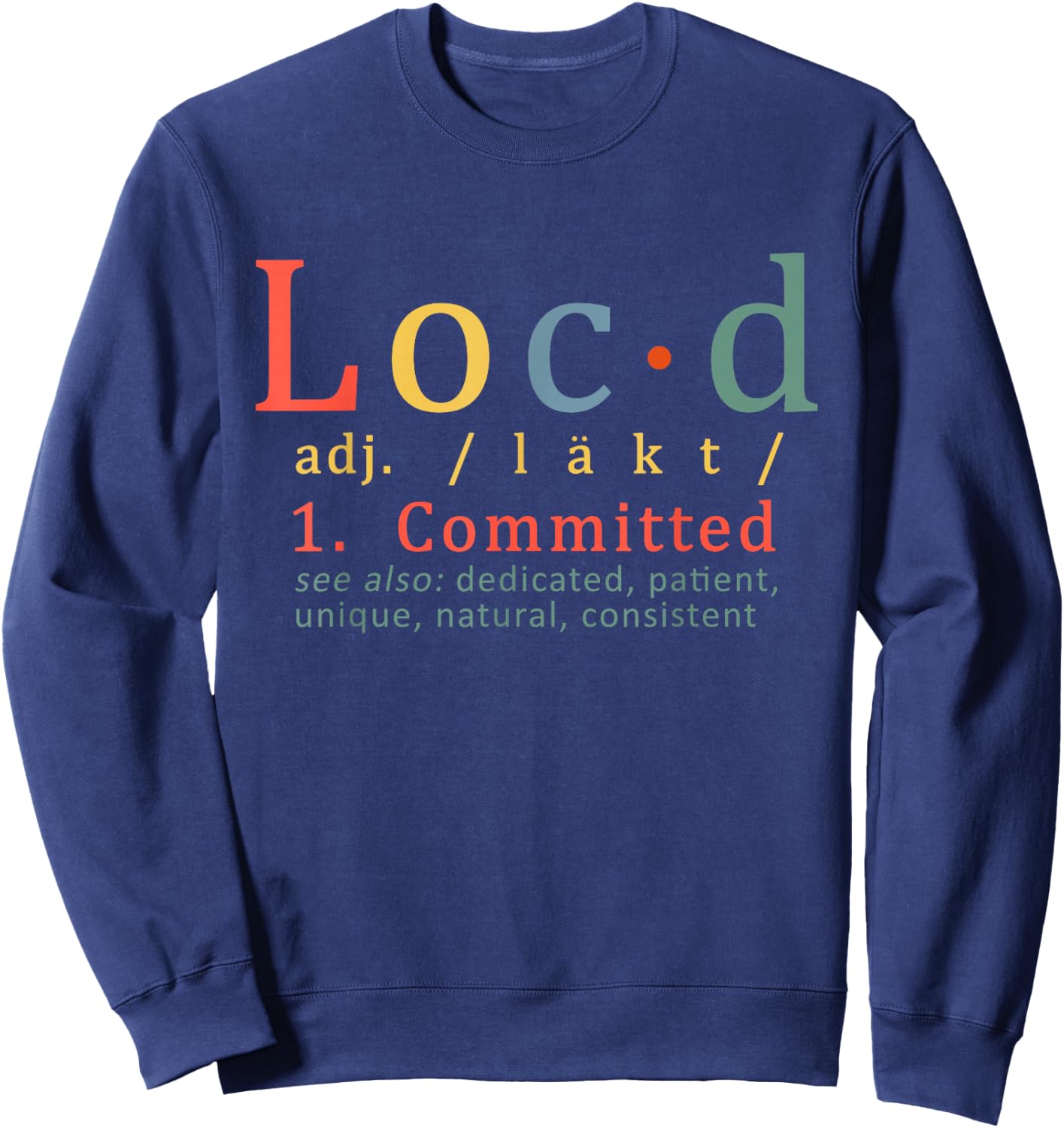 Loc'd Definition Funny Sweatshirt - Sweatshirt | Navy