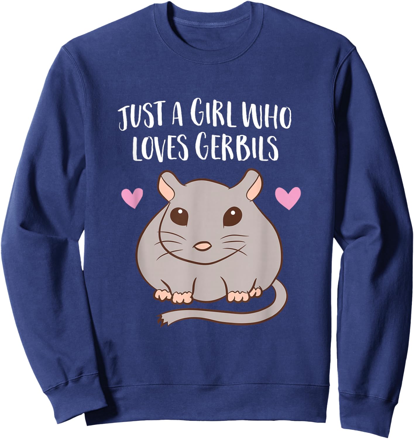 Gerbil Girl Pet Owner Gift Just a Girl Who Loves Gerbils Sweatshirt - Sweatshirt | Navy