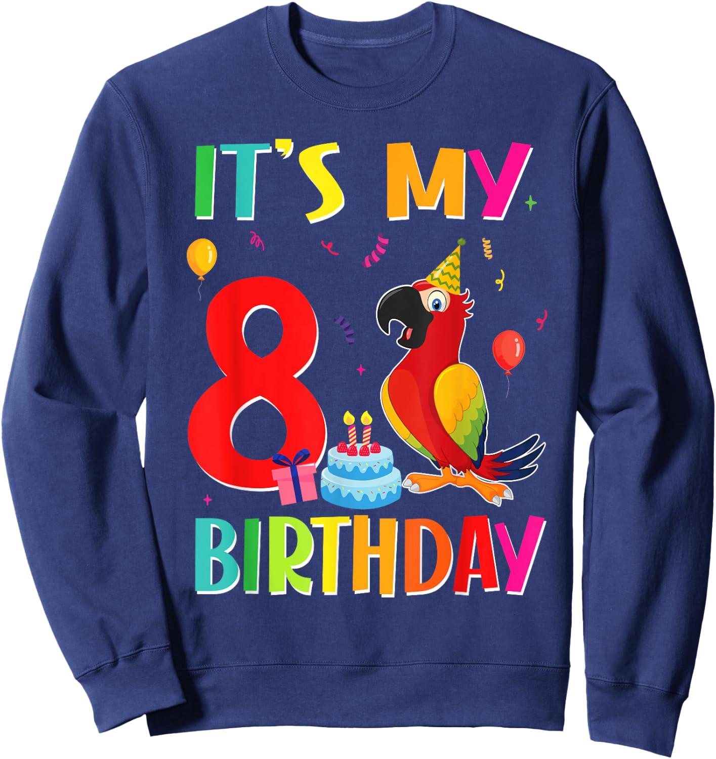 Its My 8th Birthday Parrot Bird Lover 8 Years Old Sweatshirt - Sweatshirt | Navy