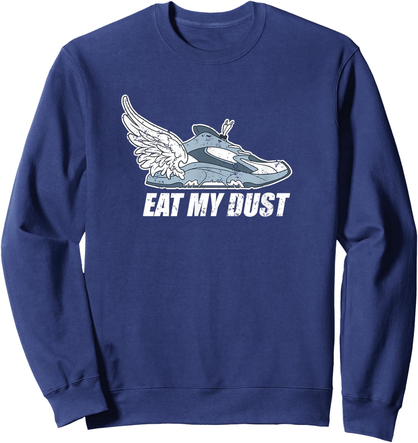 Eat My Dust Running Shoe Marathon Sport Lover Sweatshirt - Sweatshirt | Navy