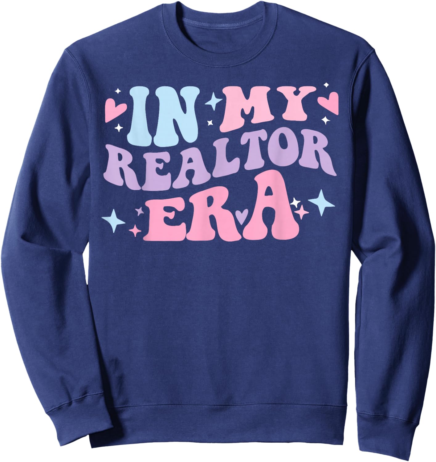 In My Realtor Era Real Estate Agent House Broker Groovy Cute Sweatshirt - Sweatshirt | Navy