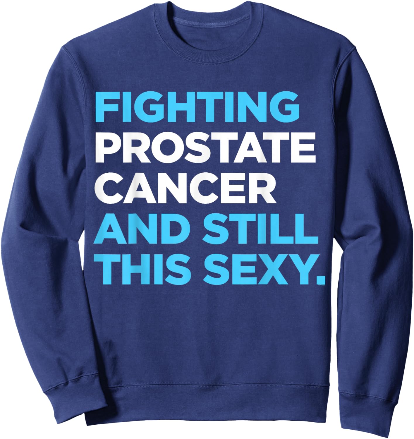 Prostate Cancer Survivor Sexy Warrior DA1 Sweatshirt - Sweatshirt | Navy