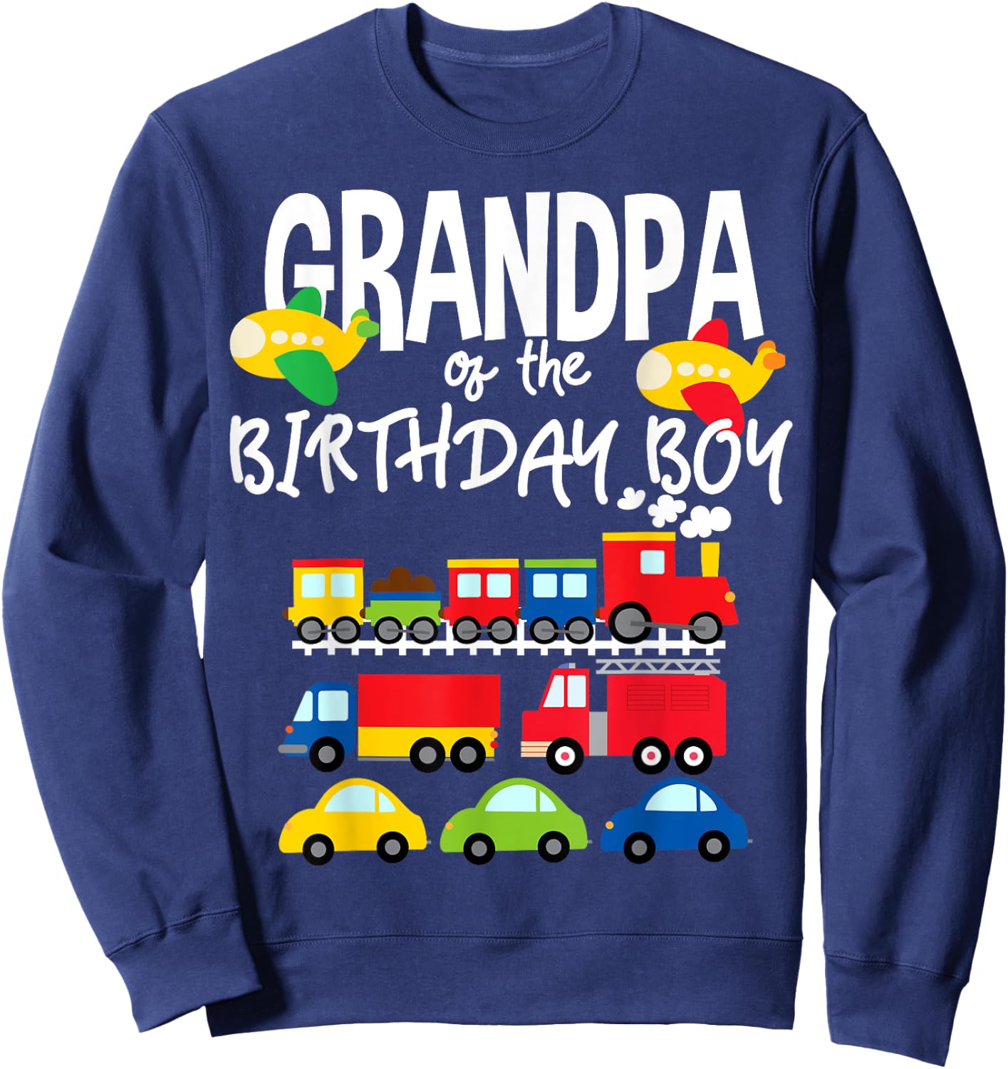 Grandpa Of The Birthday Boy Cars Trucks Trains Bday Party Sweatshirt - Sweatshirt | Navy
