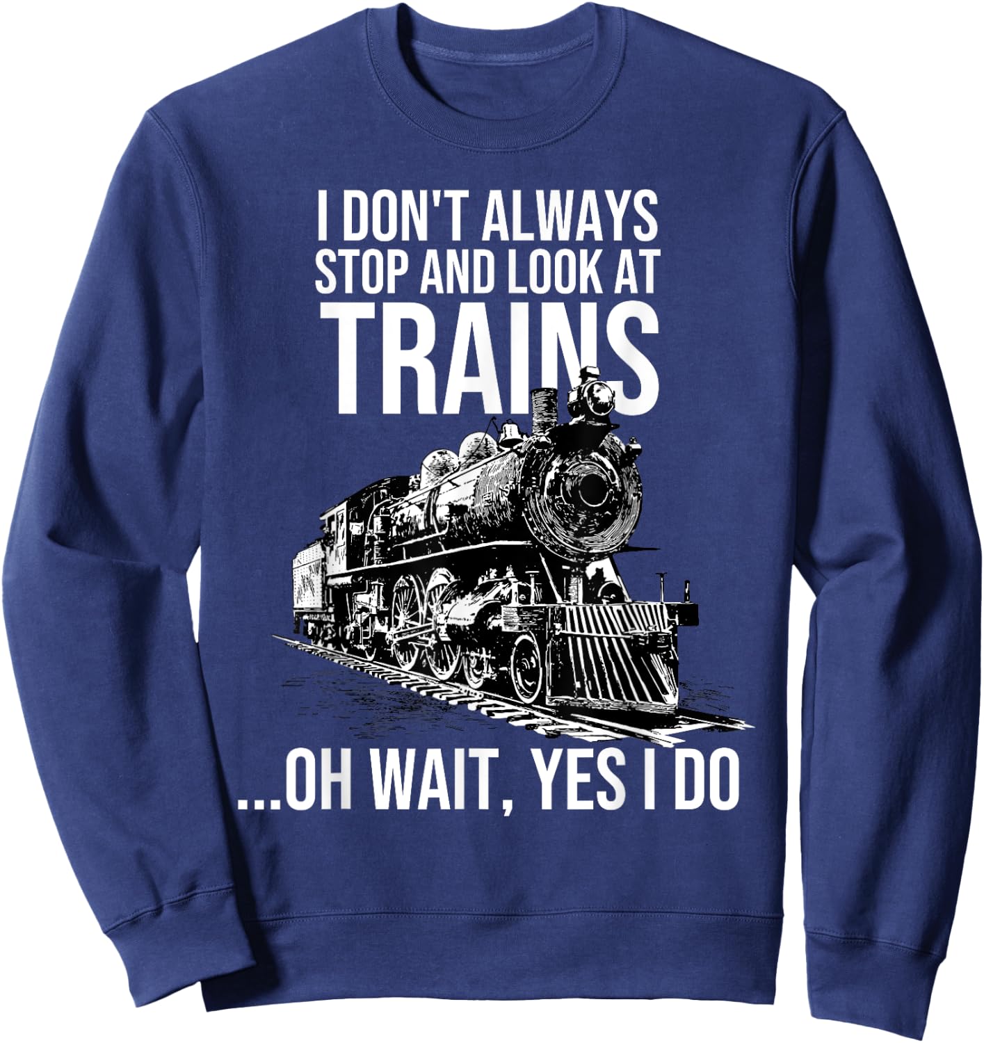 Funny Train Gift Women Kids Cool Railway Joke Lover Sweatshirt - Sweatshirt | Navy