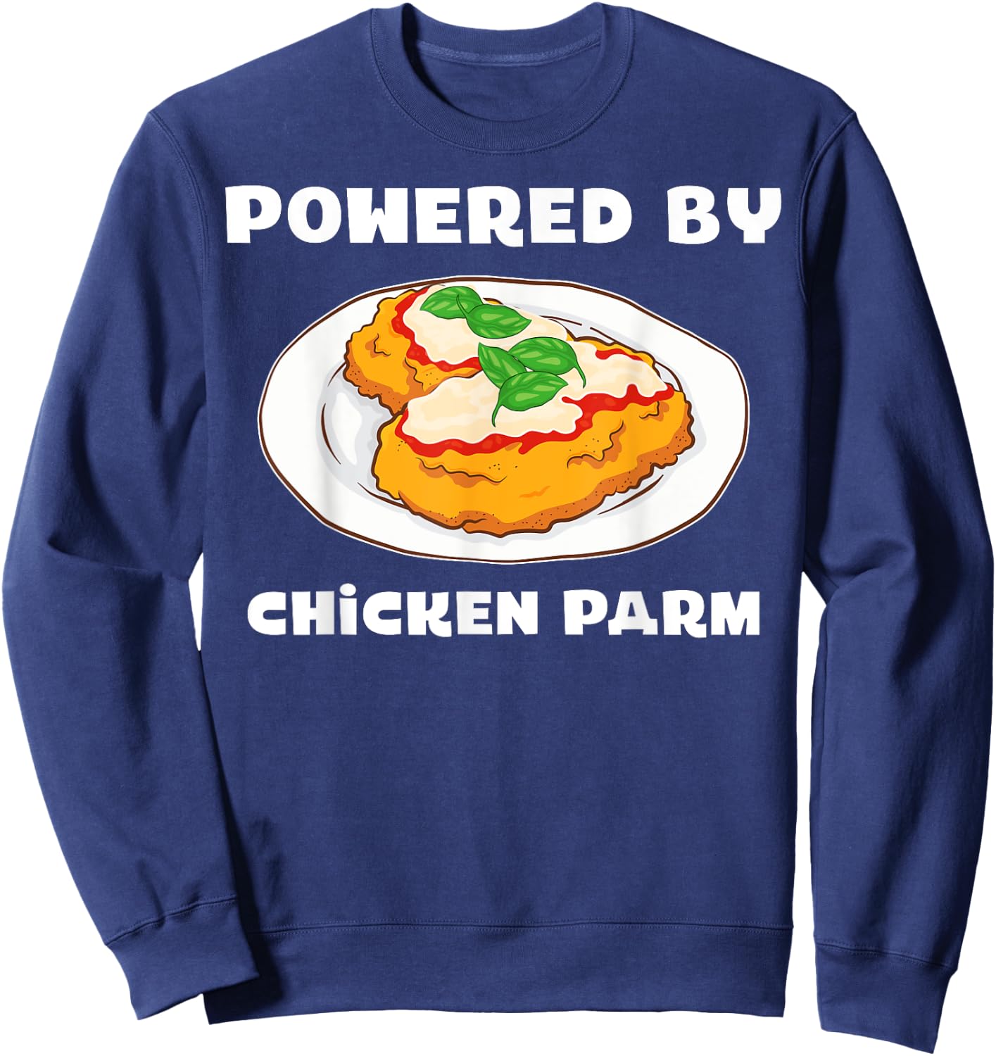 Italian Foodie Parmesan Powered By Chicken Parm Sweatshirt - Sweatshirt | Navy