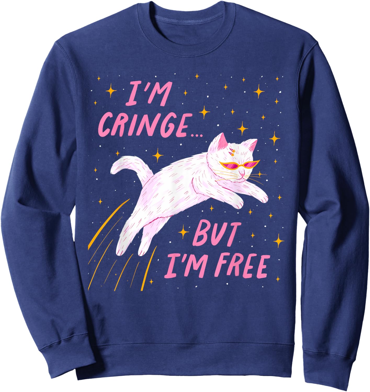 I'M CRINGE BUT I'M FREE Funny Sweatshirt - Sweatshirt | Navy
