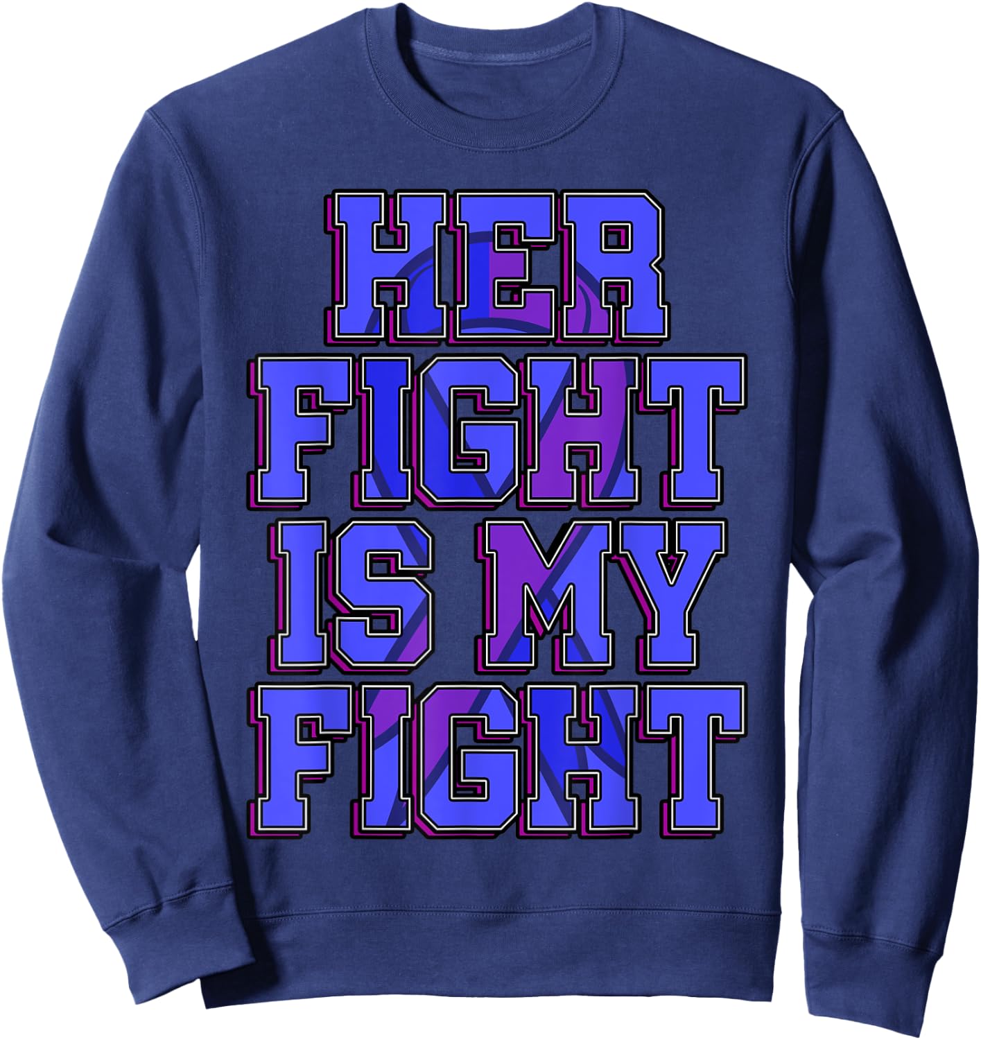 Her Fight Is My Fight Smith–Magenis Syndrome Survivor SMS Sweatshirt - Sweatshirt | Navy
