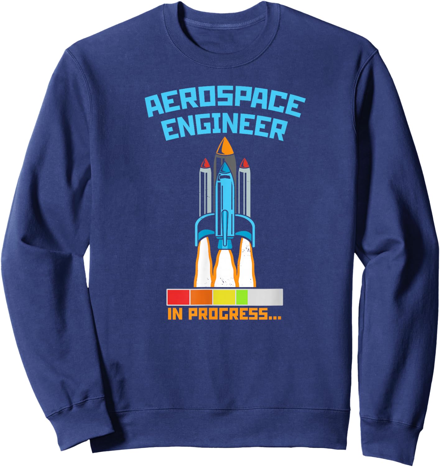 Science Engineer Space Designs Future Rocket Scientist Aerospace Engineer in Progress Sweatshirt - Sweatshirt | Navy