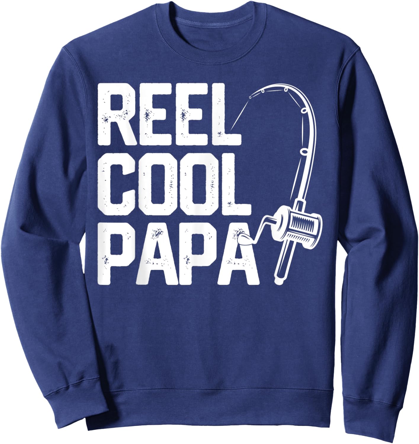 Reel Cool Papa Funny Father's Day Gift Fishing Grandpa Dad Sweatshirt - Sweatshirt | Navy