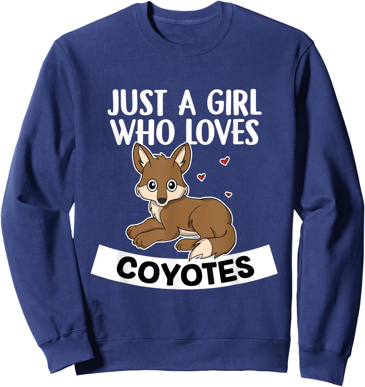 Just A Girl Who Loves Coyotes Cute Wolf Coyote Costume Sweatshirt - Sweatshirt | Navy