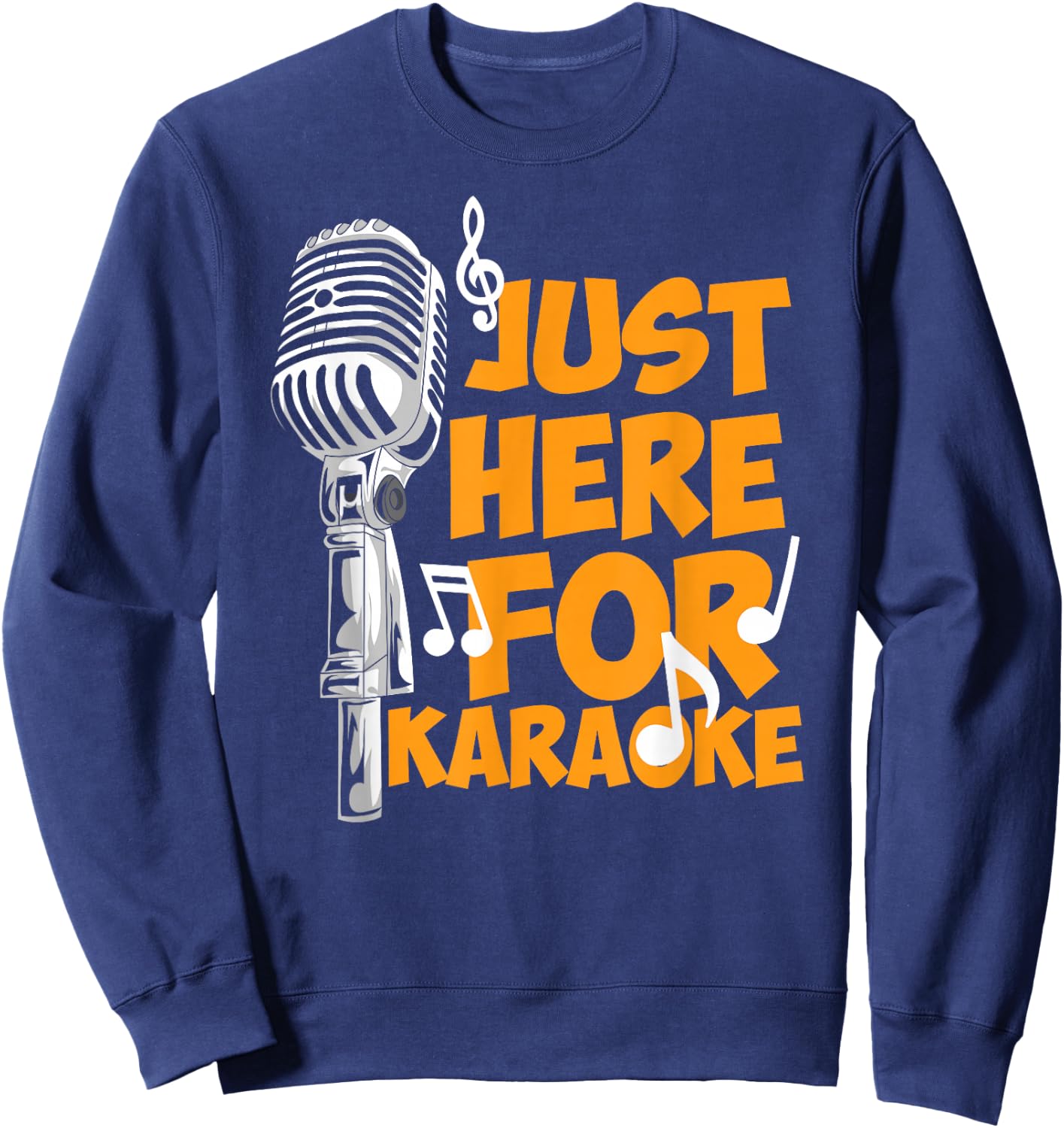 Funny karaoke sayings - just here for karaoke - microphone Sweatshirt - Sweatshirt | Navy