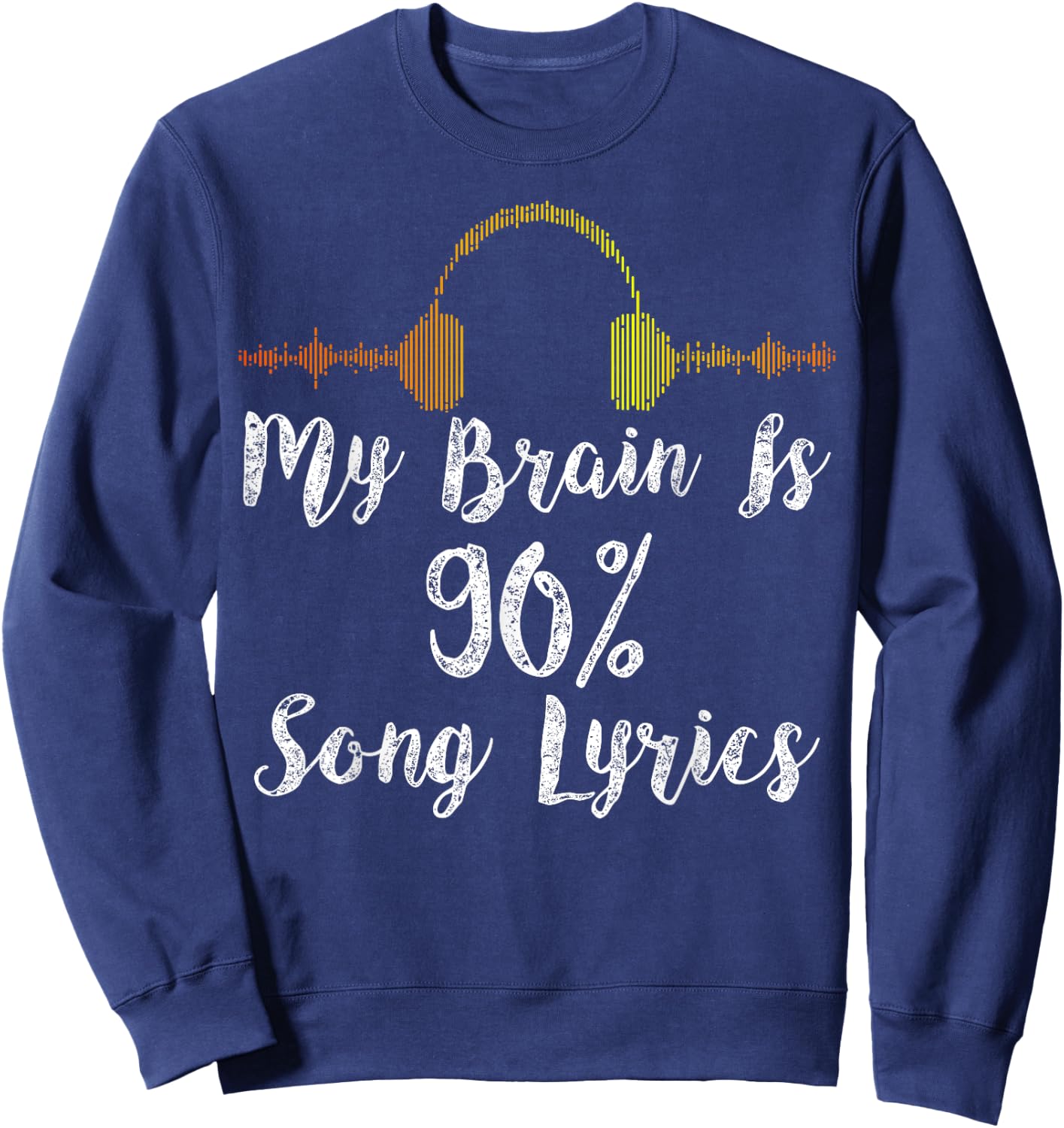 My Brain is 90% Song Lyrics Vintage Headphone Sweatshirt - Sweatshirt | Navy