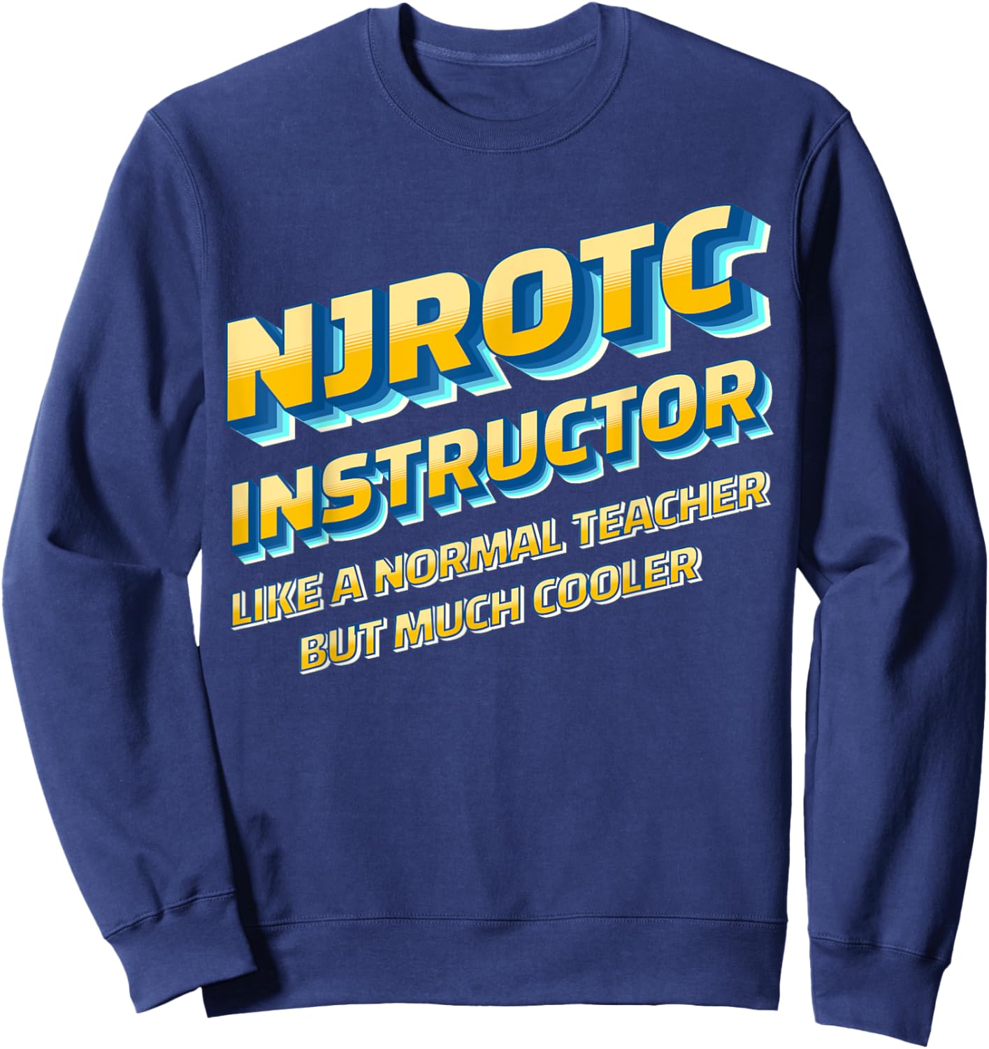 NJROTC Instructor NJROTC Educator Veteran NJROTC Teacher Women Sweatshirt - Sweatshirt | Navy