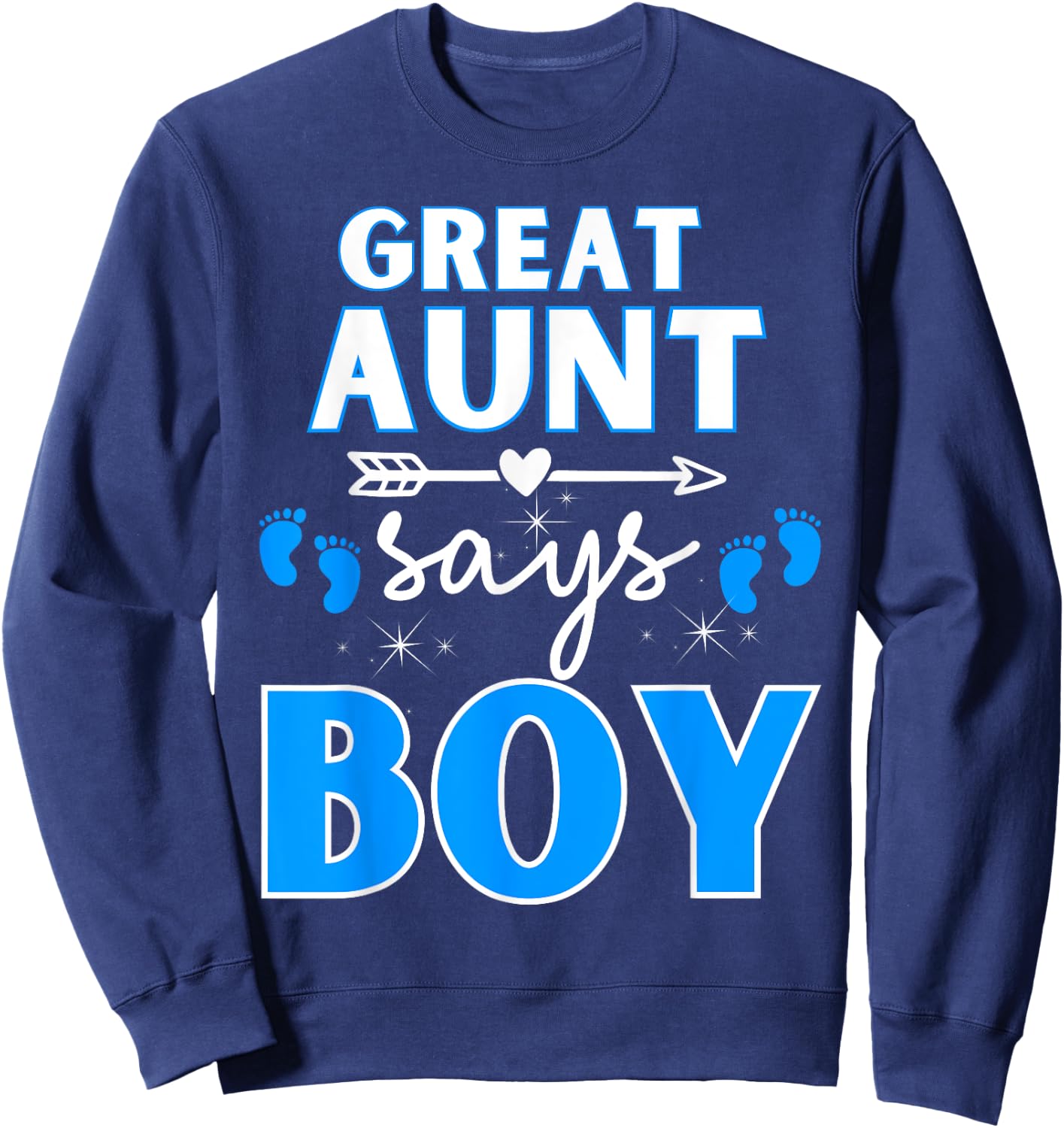 Great Aunt Says Boy Gender Reveal Shirt Team Blue Pregnancy Sweatshirt - Sweatshirt | Navy