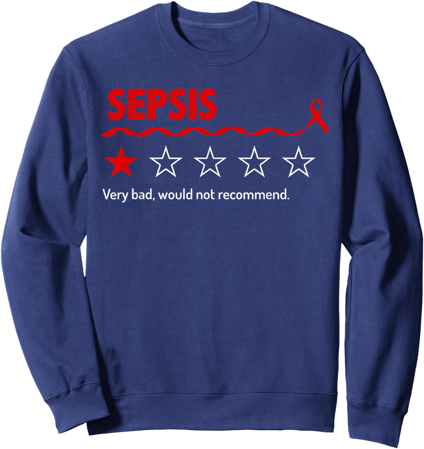 Sepsis Review Very Bad Would Not Recommend 1 Star Rating Sweatshirt - Sweatshirt | Navy