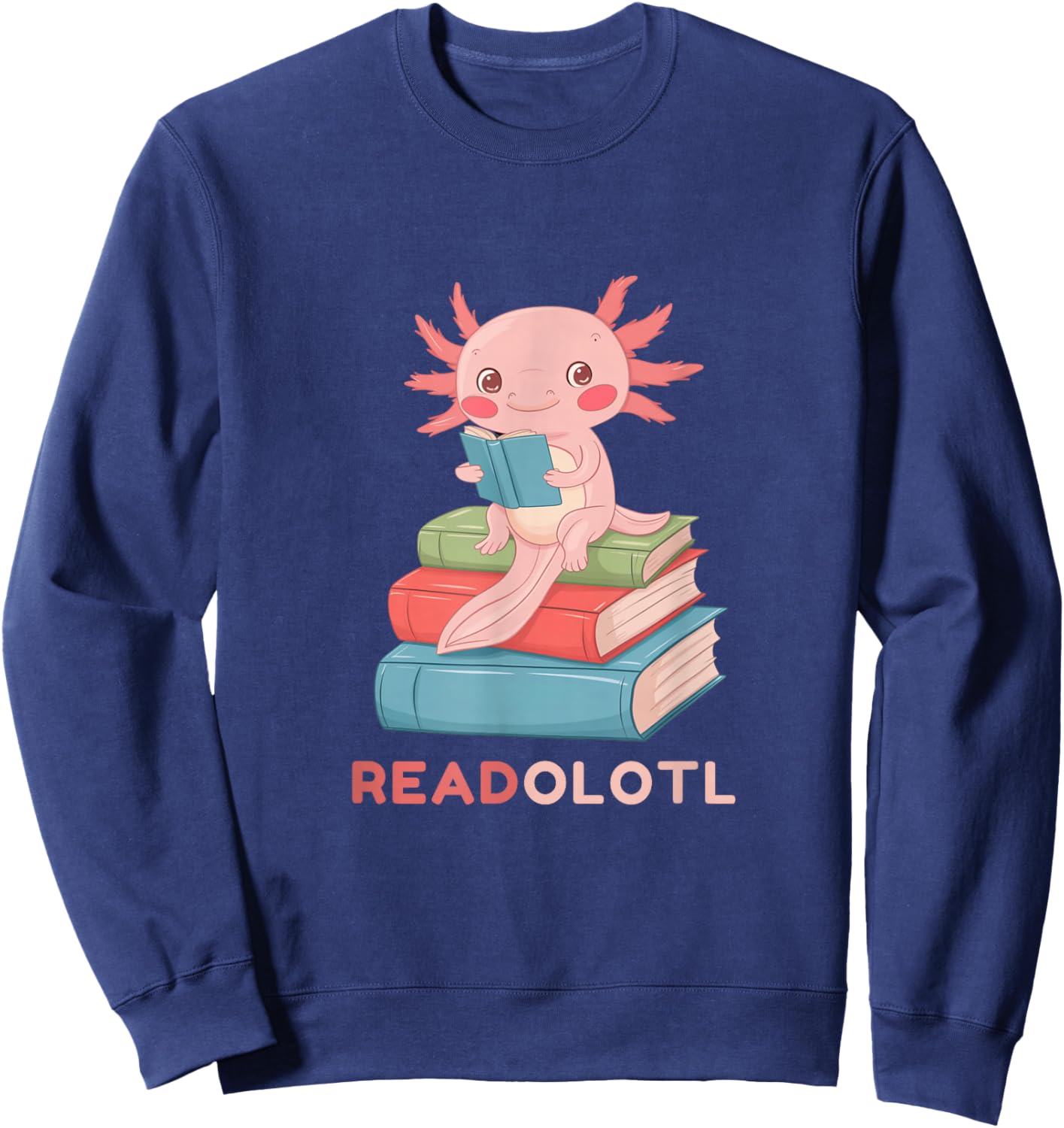 Readolotl Design Cute Axolotl Reader Sweatshirt - Sweatshirt | Navy