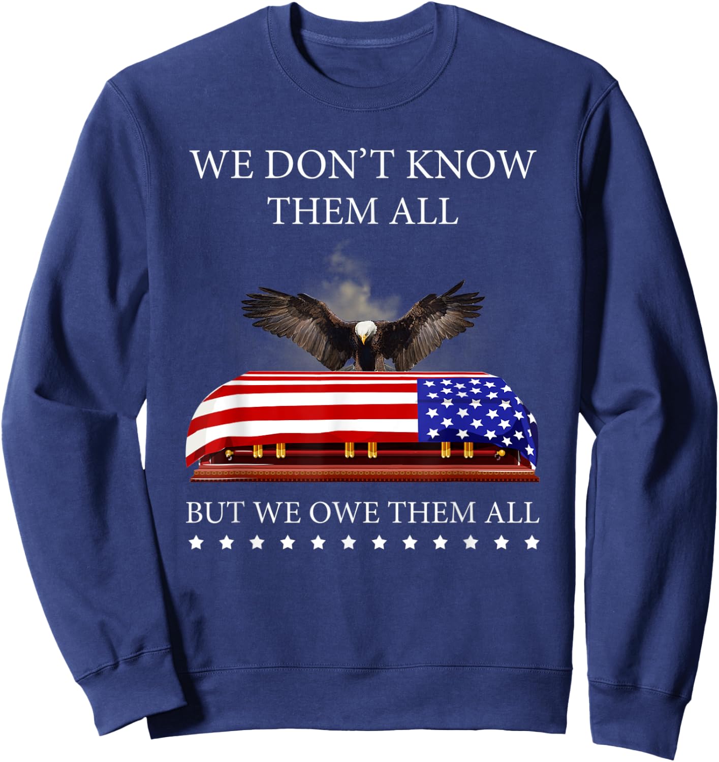 We Don't Know Them All But We Owe Them All Eagle USA Flag Sweatshirt - Sweatshirt | Navy