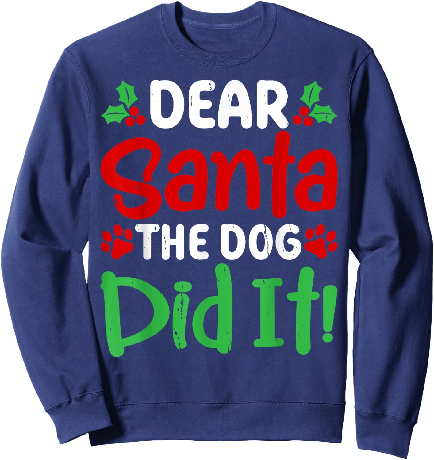 Dear Santa The Dog Did It Funny Christmas Pajamas Sweatshirt - Sweatshirt | Navy