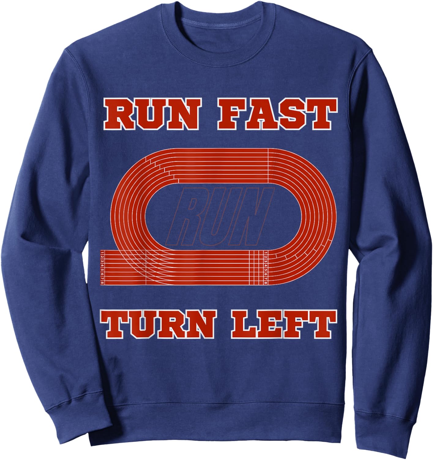 Funny Track and Field Design Run Fast Turn Left Sweatshirt - Sweatshirt | Navy
