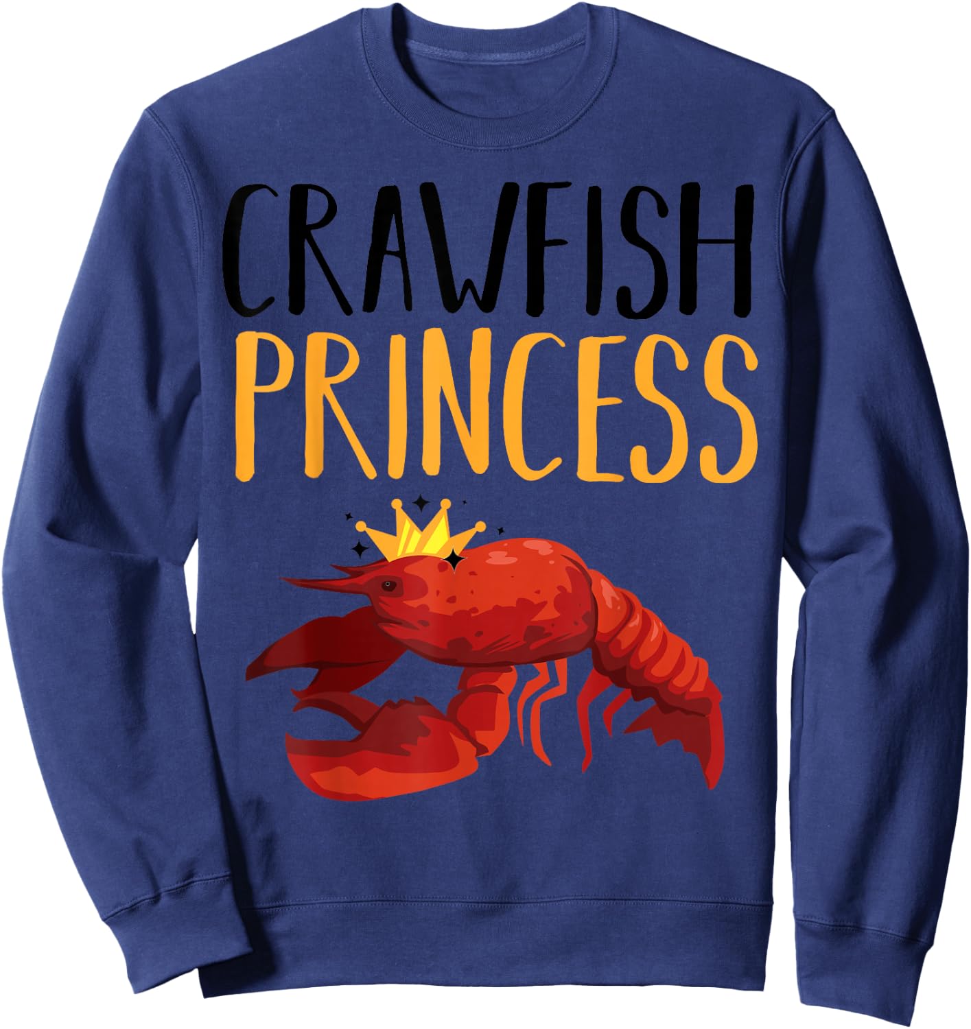 Funny Crawfish Gift Cool Crawfish Princess Girls Sweatshirt - Sweatshirt | Navy