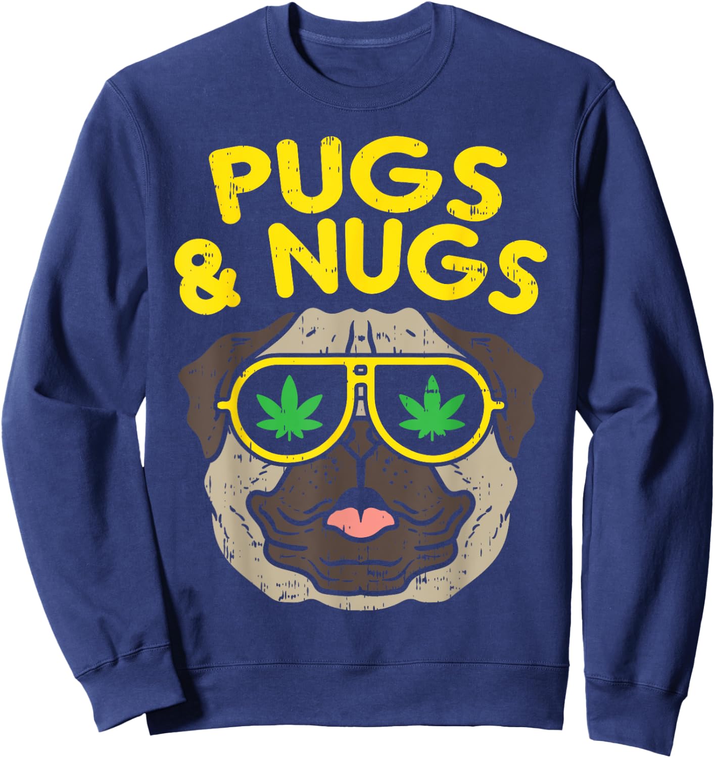 Pugs And Nugs Dog Weed Cannabis 420 THC Smoking Stoner Gift Sweatshirt - Sweatshirt | Navy