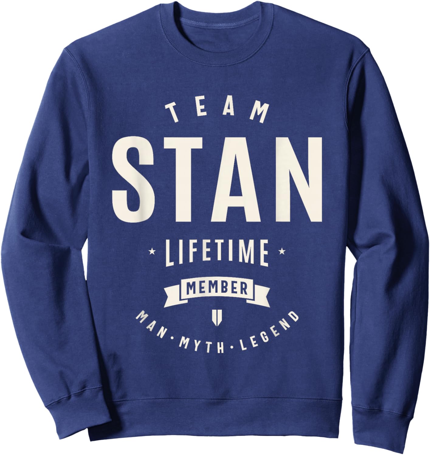 Team Stan Lifetime Member Funny Name Stan Sweatshirt - Sweatshirt | Navy
