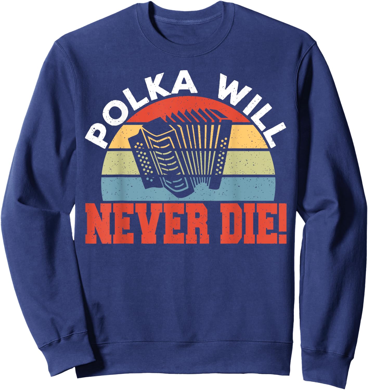 Polka Will Never Die Sweatshirt - Sweatshirt | Navy
