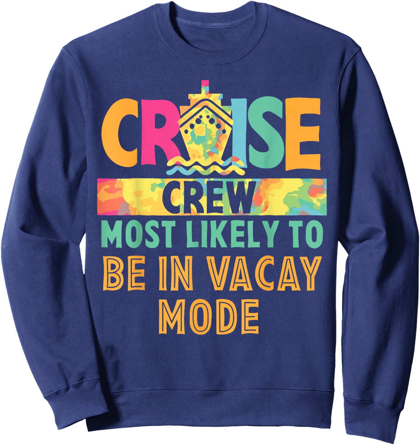 Cruise Crew Most Likely To... Hawaii Summer Vacation Funny Sweatshirt - Sweatshirt | Navy