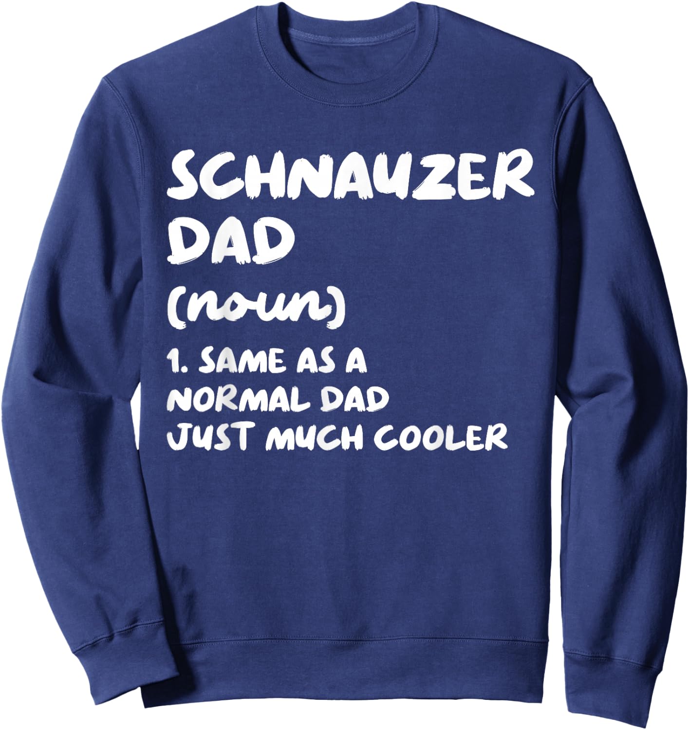 Schnauzer Dad Definition Dog Owner Sweatshirt - Sweatshirt | Navy