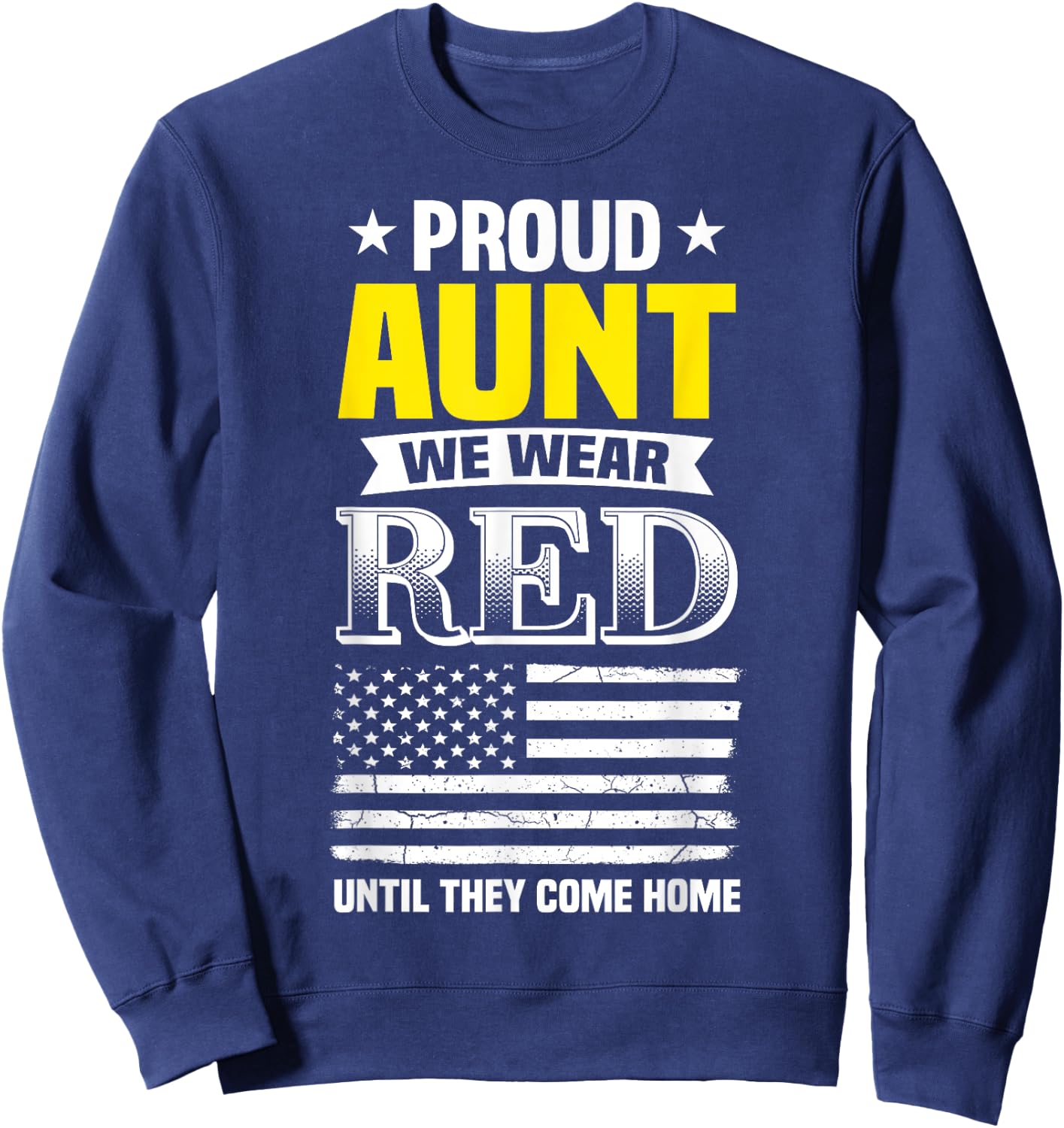 Proud Aunt Of Deployed Nephew Red Friday Family Shirt Sweatshirt - Sweatshirt | Navy