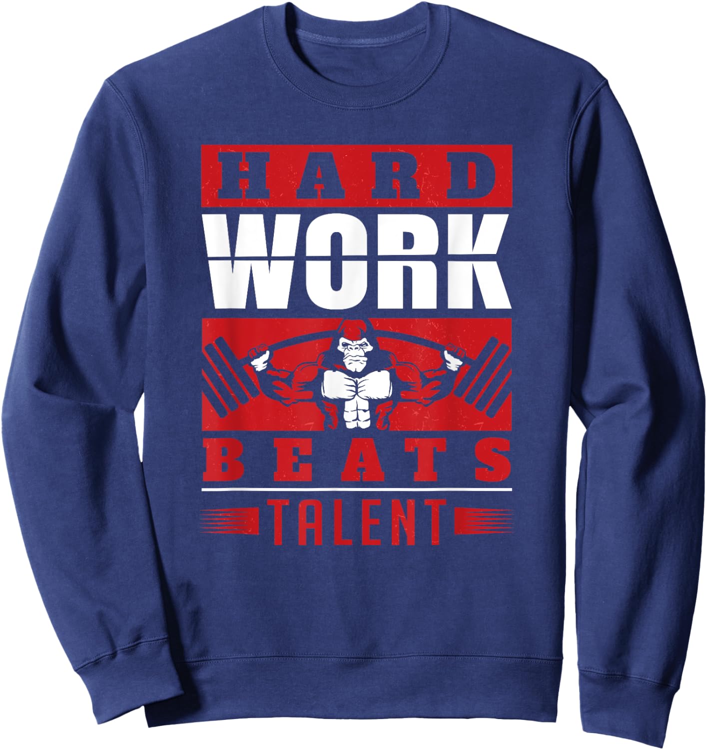 Hard Work Beats Talent Motivational Fitness Gym Workout Sweatshirt - Sweatshirt | Navy