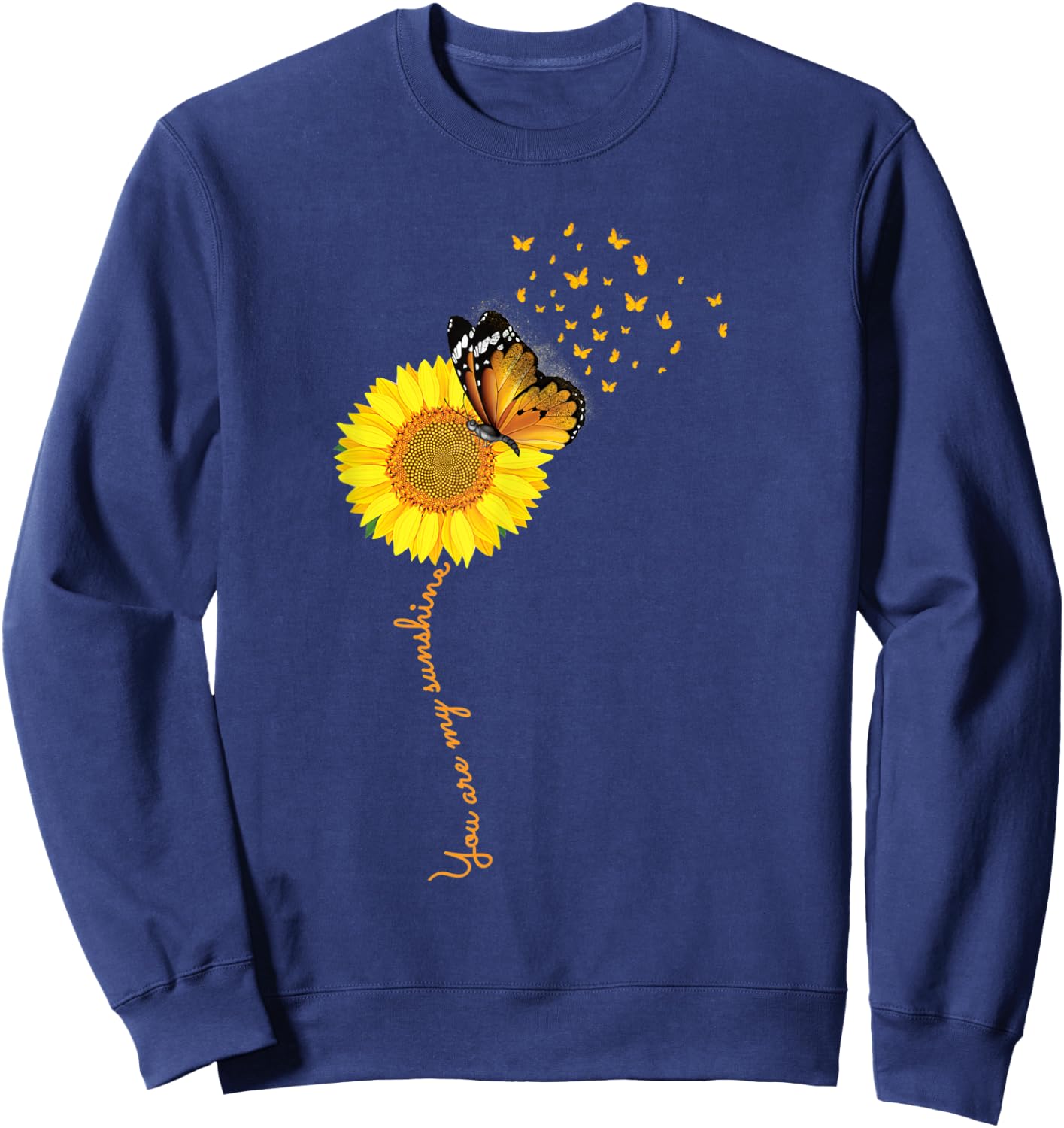 Sunflower You Are My Sunshine Butterflies Mom Gift Sweatshirt - Sweatshirt | Navy