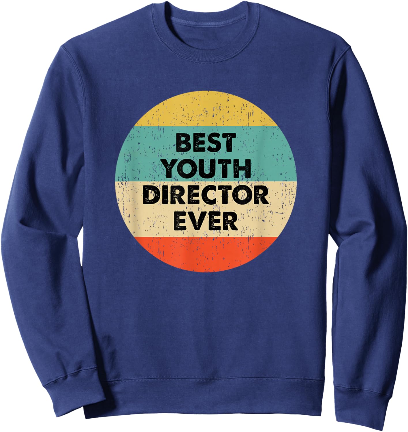 Youth Director Shirt | Best Youth Director Ever Sweatshirt - Sweatshirt | Navy