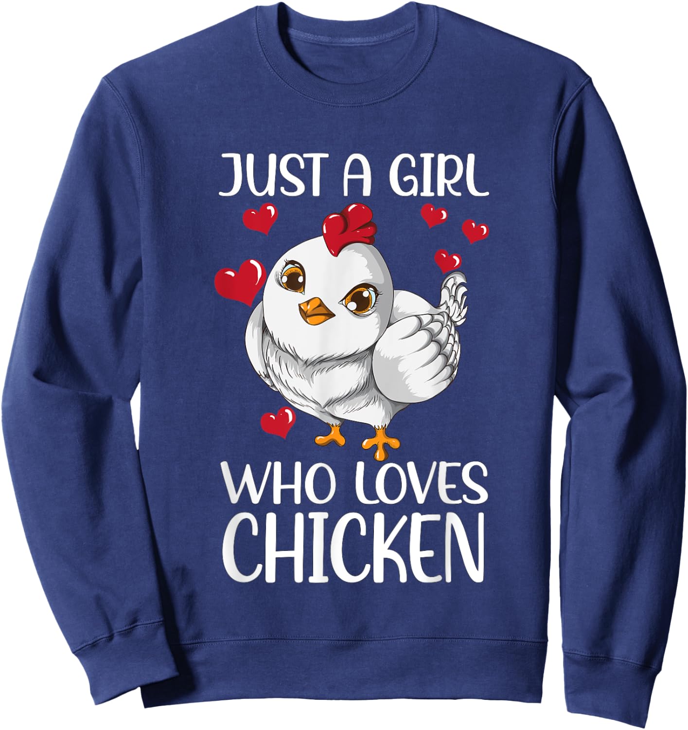 Just a girl who Loves Chicken Chicken Do you Love Chickens Sweatshirt - Sweatshirt | Navy