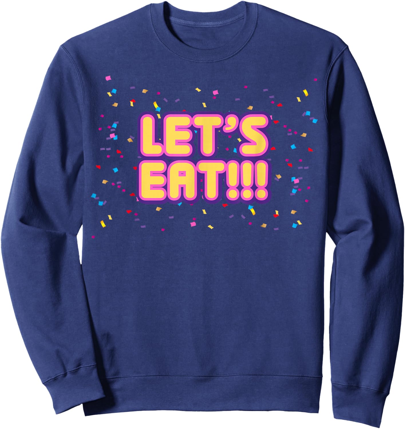 Let's Eat!!! Sweatshirt - Sweatshirt | Navy