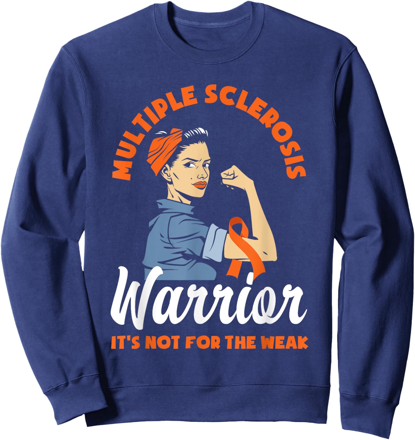 Multiple Sclerosis Warrior It's Not For The Weak MS Sweatshirt - Sweatshirt | Navy