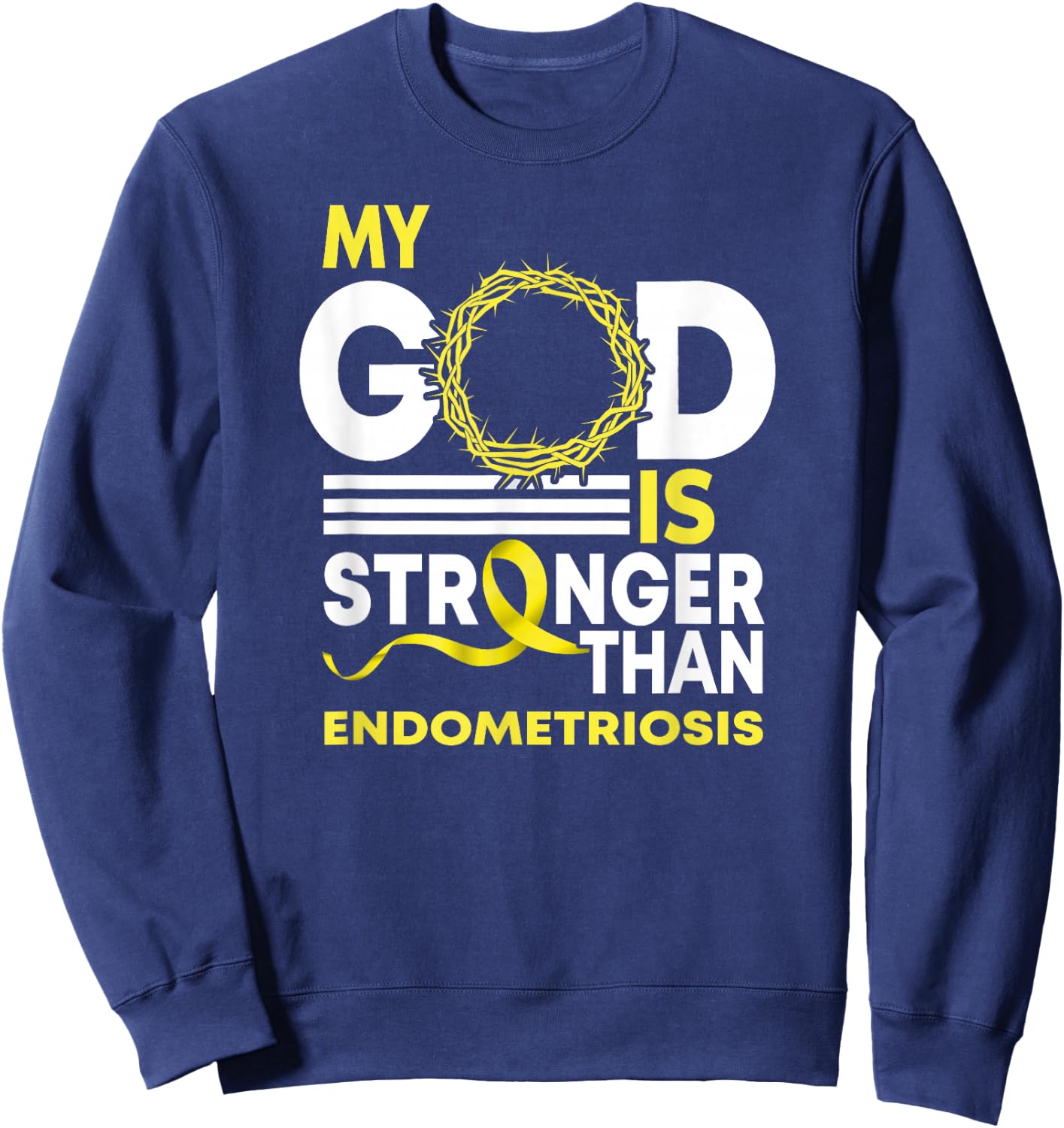 Faith My God Is Stronger Than Endometriosis Awareness Sweatshirt - Sweatshirt | Navy