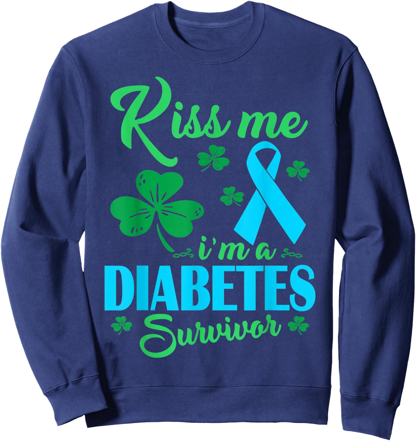 Kiss Me Im Diabetes Survivor St Patrick Day Gift Sweatshirt - Sweatshirt | Navy