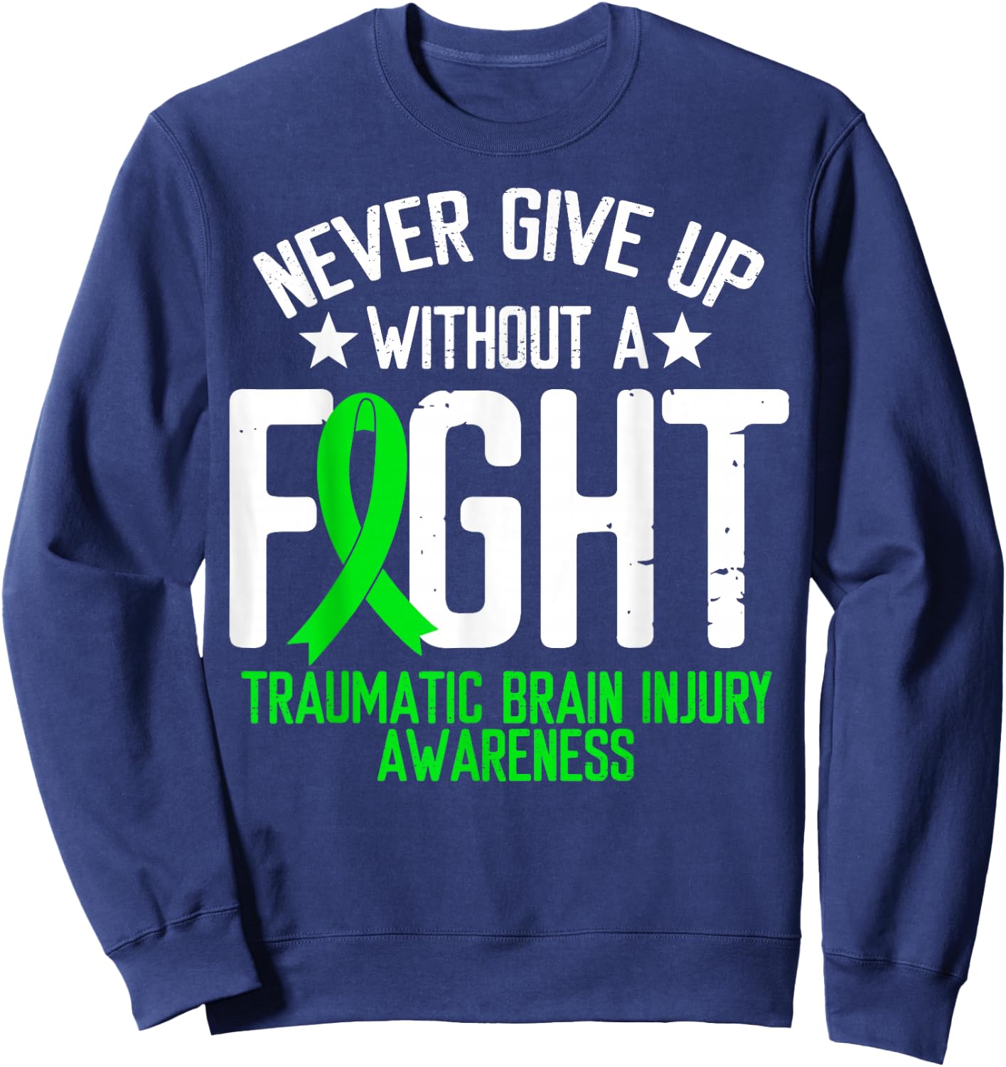 Green Ribbon Without Fight Traumatic Brain Injury Awareness Sweatshirt - Sweatshirt | Navy
