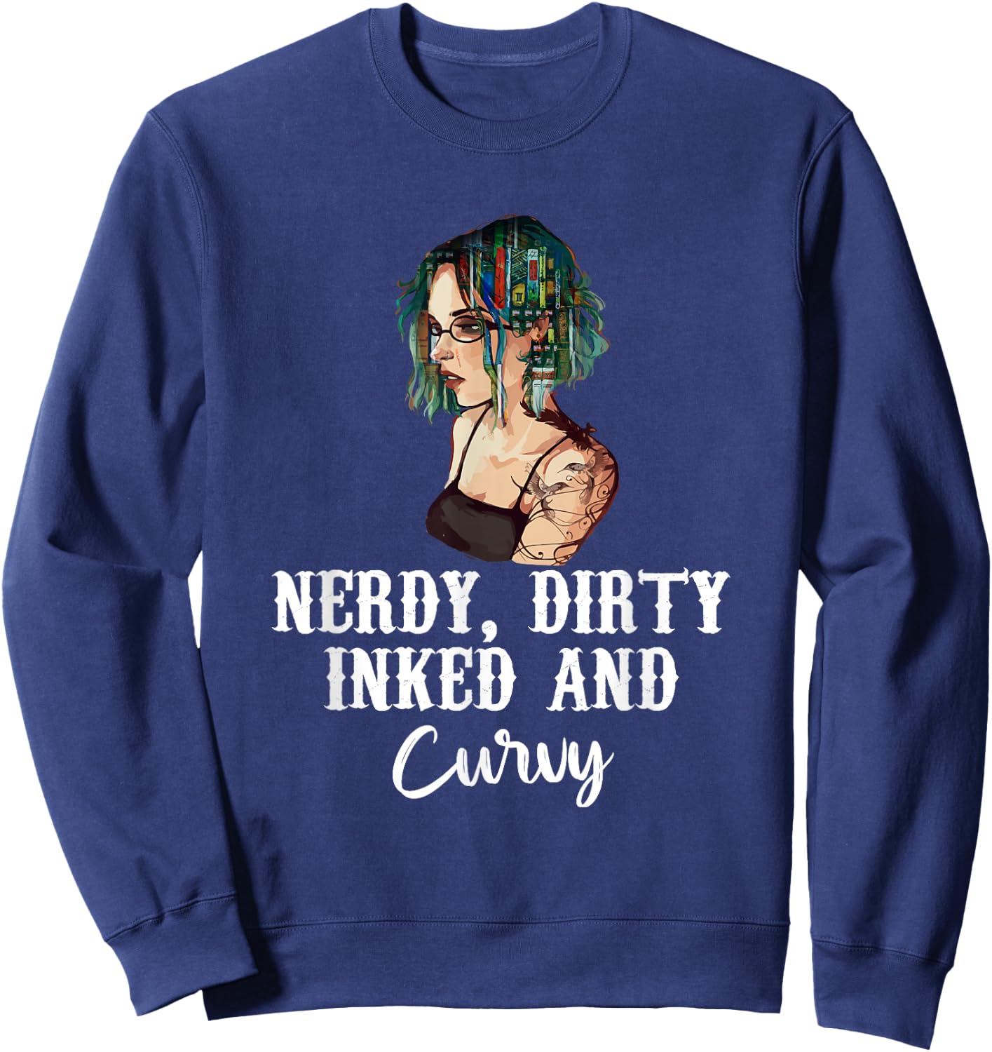 Nerdy Dirty Inked & Curvy - Reading Tattoo Lovers Sweatshirt - Sweatshirt | Navy