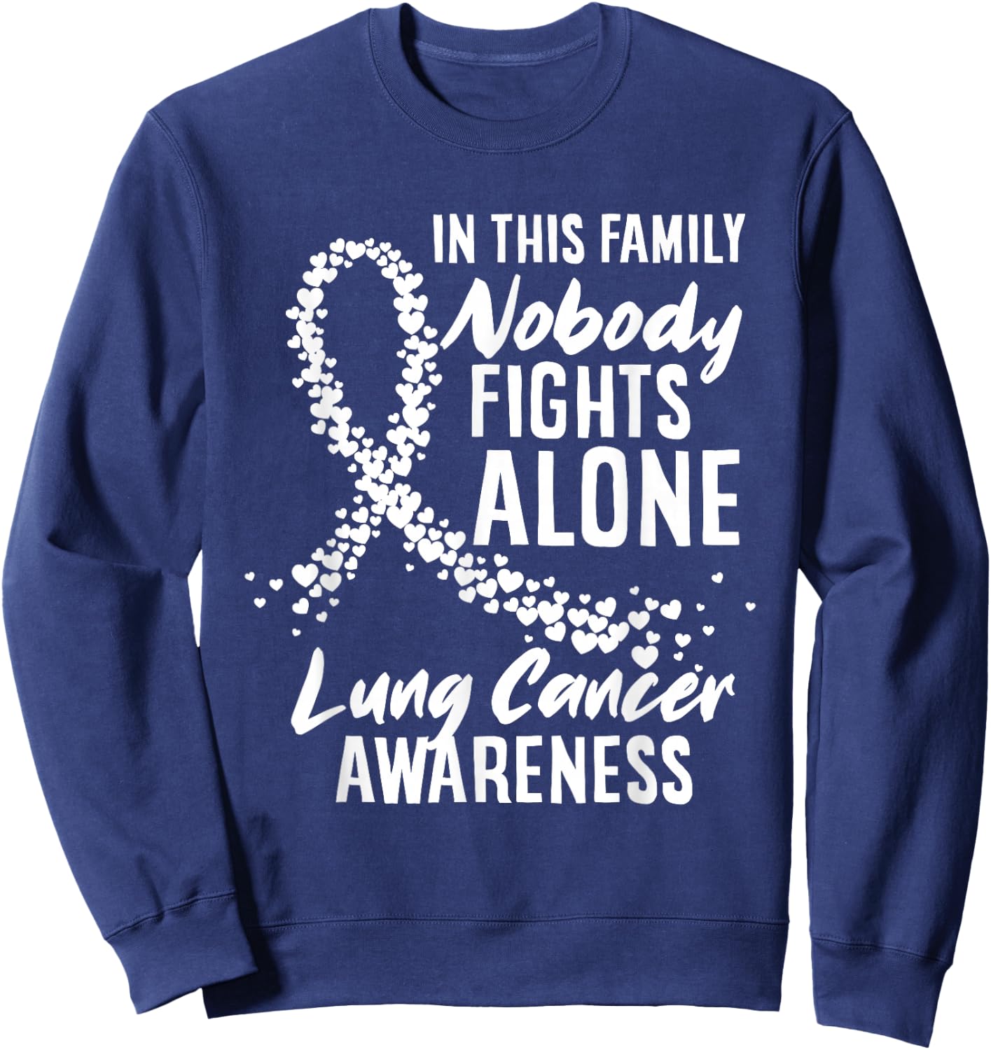 In This Family Nobody Fights Alone Lung Cancer Awareness Sweatshirt - Sweatshirt | Navy
