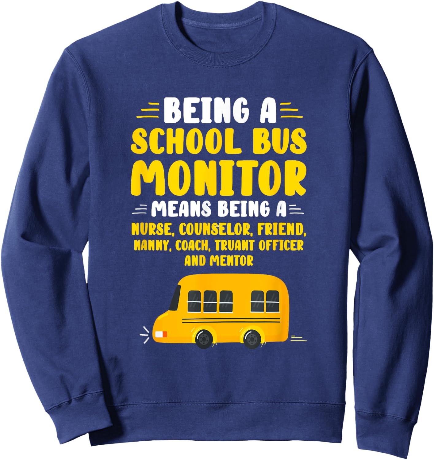 Being A School Bus Monitor Sweatshirt - Sweatshirt | Navy