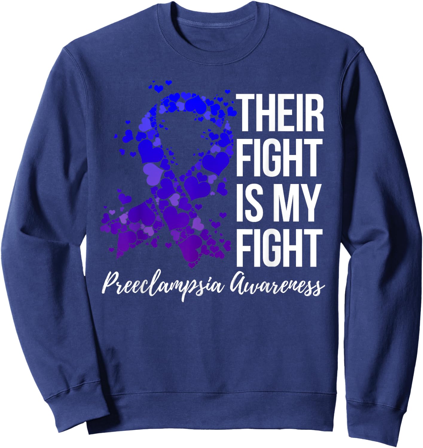 Their Fight Is My Fight Preeclampsia Awareness Sweatshirt - Sweatshirt | Navy