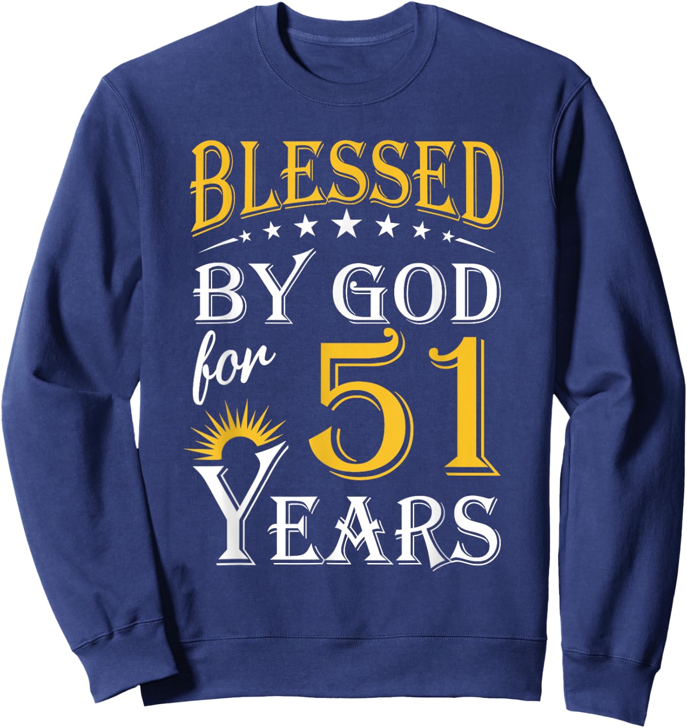 Vintage Blessed by God for 51 years Happy 51st Birthday Sweatshirt - Sweatshirt | Navy