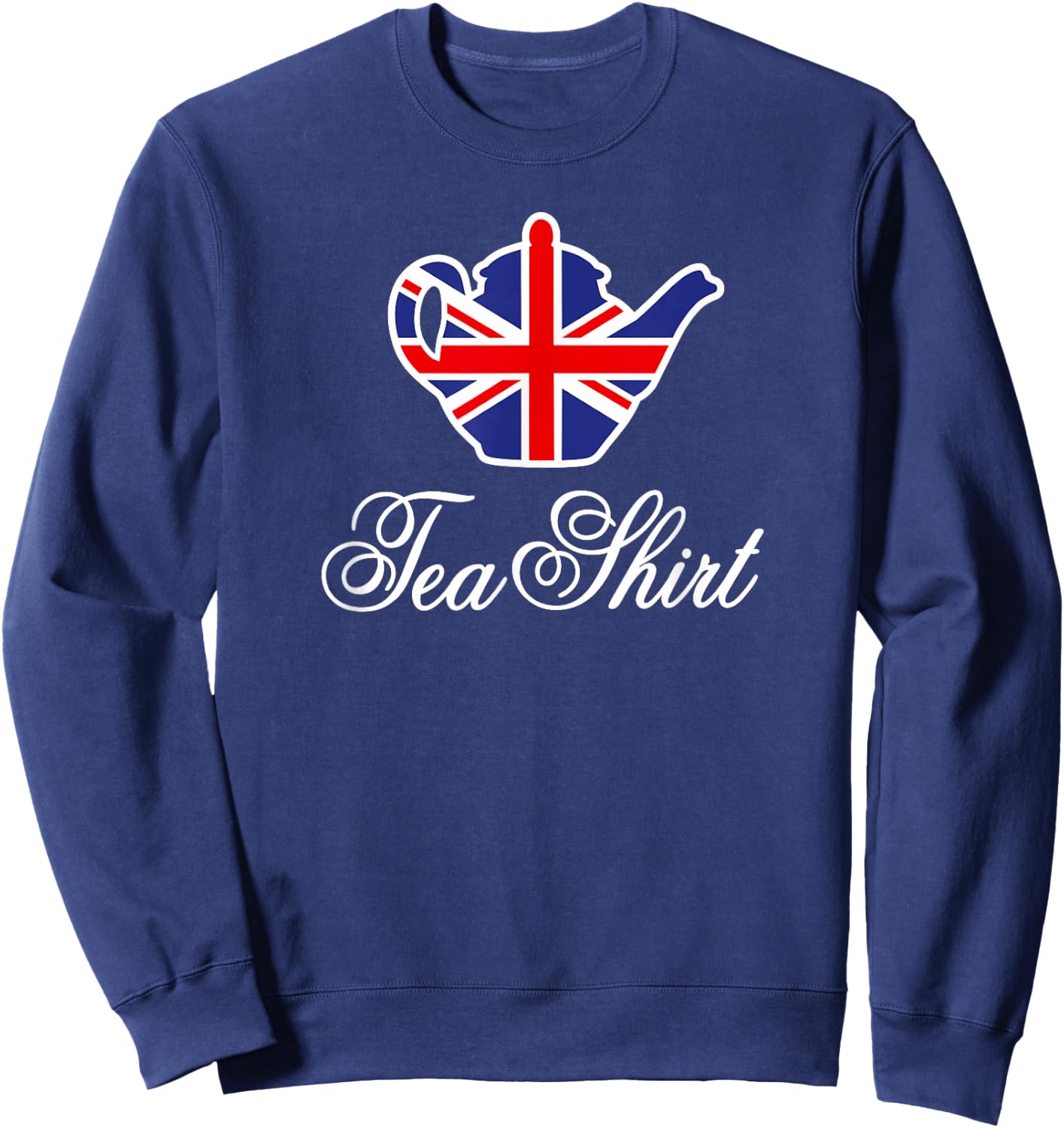 Tea Shirt British Union Jack Flag Teapot Tea Word Play Sweatshirt - Sweatshirt | Navy