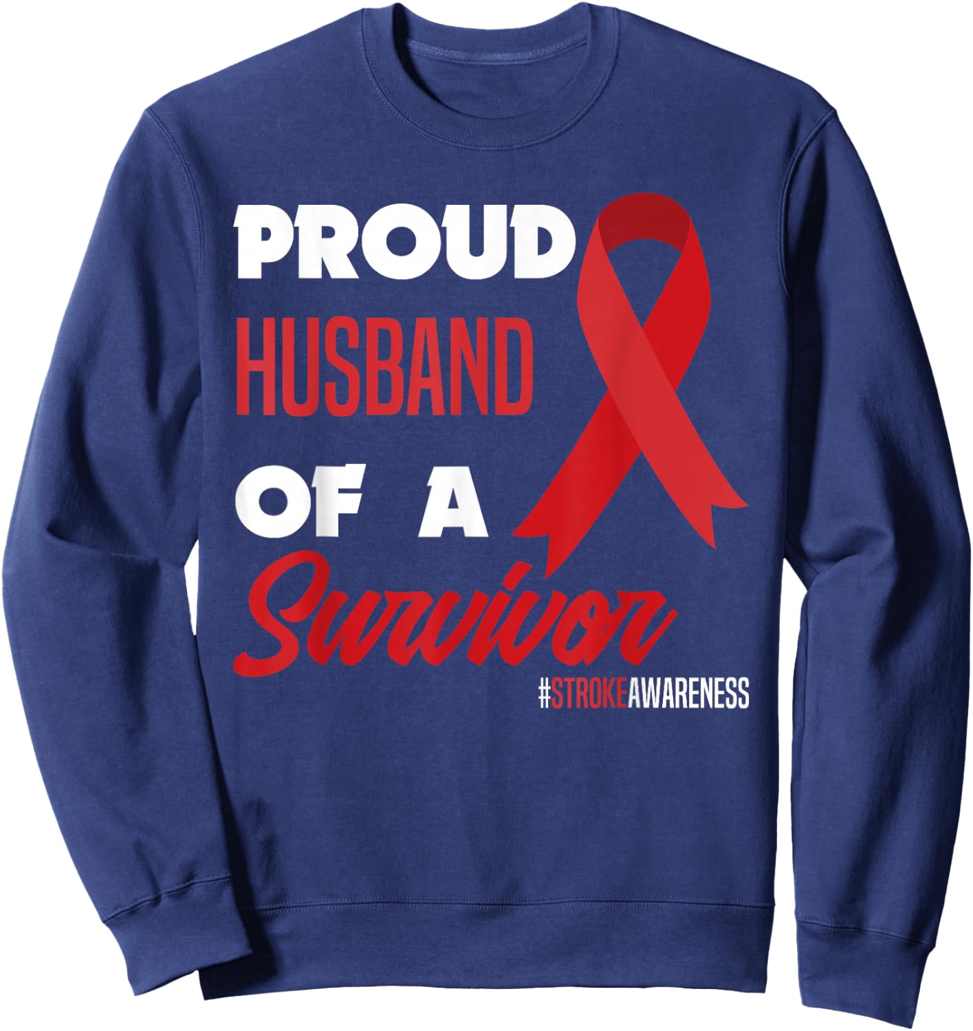 Proud Husband Of A Survivor Stroke Warrior Stroke Awareness Sweatshirt - Sweatshirt | Navy