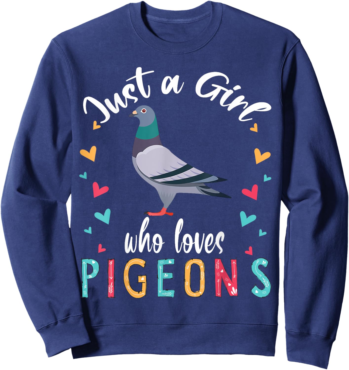 Just A Girl Who Loves Pigeons Cute Pigeon Bird Lover Sweatshirt - Sweatshirt | Navy