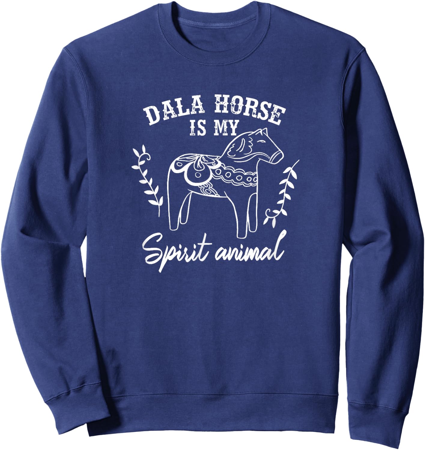 Dala Horse Is My Spiritual Animal Swedish Horse Equestrian Sweatshirt - Sweatshirt | Navy