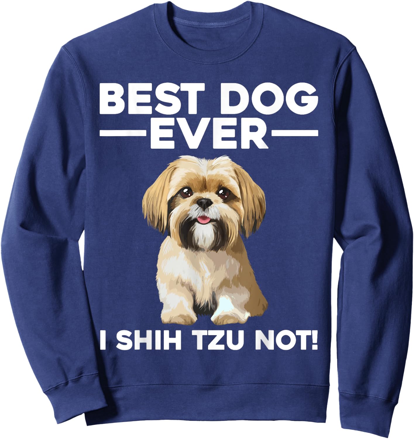 Best Shih Tzu Design Women Pet Dog Shih Tzu Lover Sweatshirt - Sweatshirt | Navy