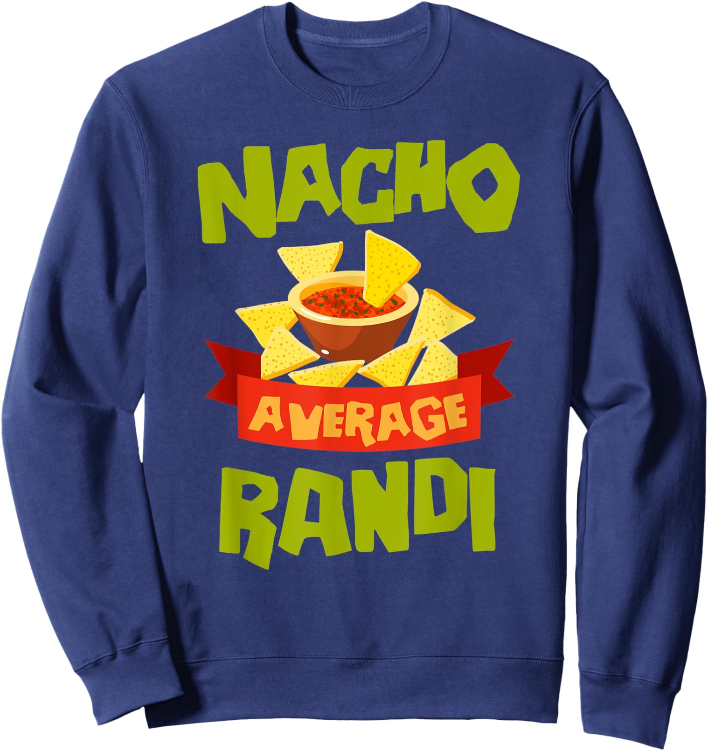 NACHO AVERAGE RANDI Funny Birthday Personalized Name Gift Sweatshirt - Sweatshirt | Navy